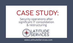security operations after significant it consolidation and restructuring